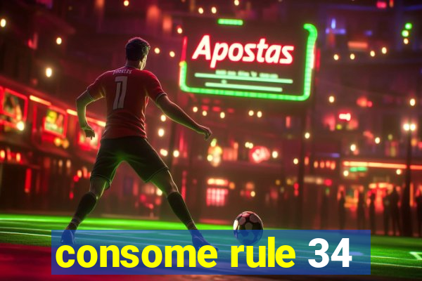 consome rule 34